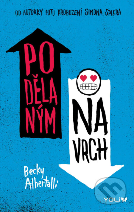 E-kniha: Podělaným navrch (Becky Albertalli). YOLi CZ, 2018 E-kniha: Podělaným navrch (Becky Albertalli). YOLi CZ, 2018