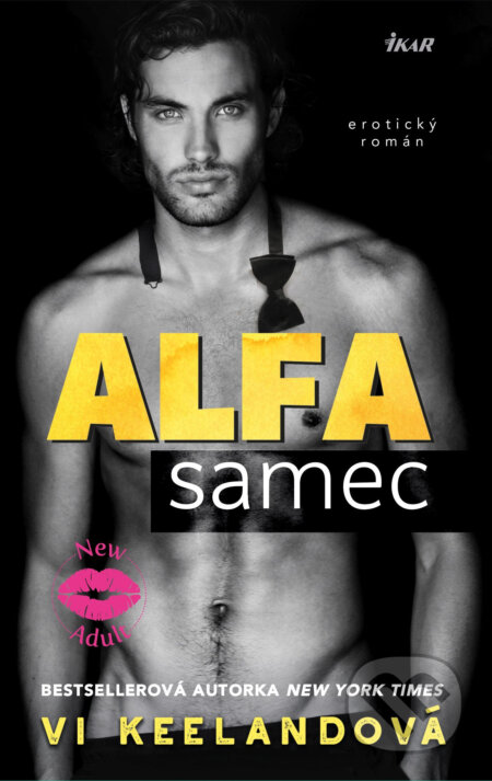 E-kniha: Alfa samec (Vi Keeland). Ikar CZ, 2018 E-kniha: Alfa samec (Vi Keeland). Ikar CZ, 2018
