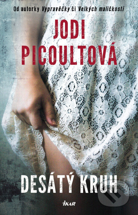 E-kniha: Desátý kruh (Jodi Picoult). Ikar CZ, 2018 E-kniha: Desátý kruh (Jodi Picoult). Ikar CZ, 2018