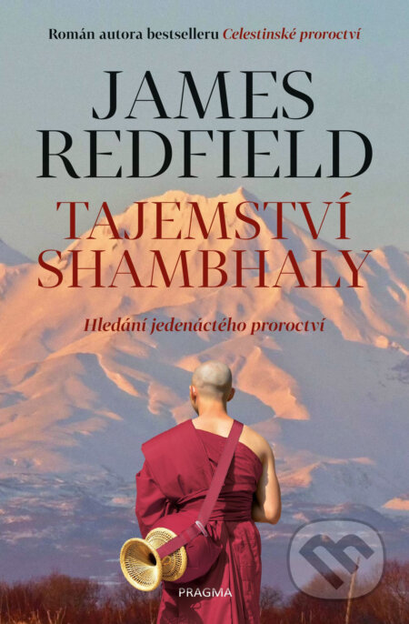 E-kniha: Tajemství Shambhaly (James Redfield). Pragma, 2018 E-kniha: Tajemství Shambhaly (James Redfield). Pragma, 2018