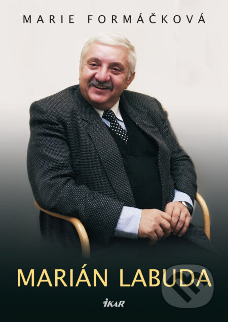 E-kniha: Marián Labuda (Marie Formáčková). Ikar CZ, 2018 E-kniha: Marián Labuda (Marie Formáčková). Ikar CZ, 2018