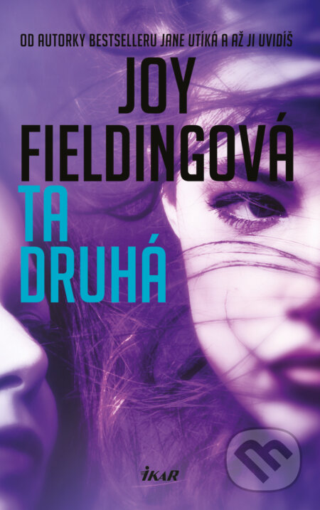 E-kniha: Ta druhá (Joy Fielding). Ikar CZ, 2018 E-kniha: Ta druhá (Joy Fielding). Ikar CZ, 2018