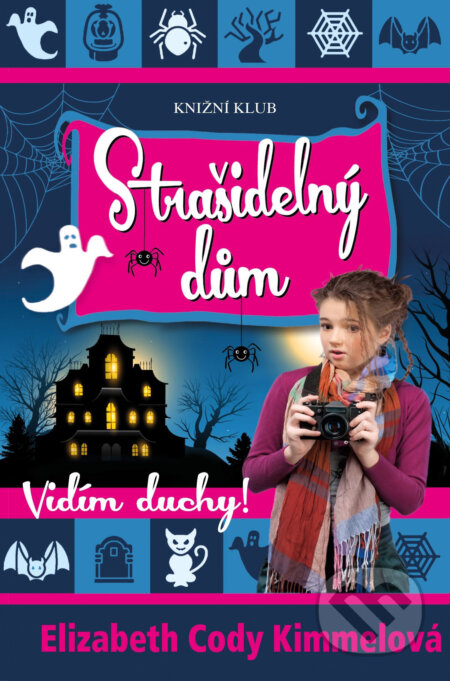 E-kniha: Vidím duchy 2: Strašidelný dům (Elizabeth Cody Kimmel). Knižní klub, 2016 E-kniha: Vidím duchy 2: Strašidelný dům (Elizabeth Cody Kimmel). Knižní klub, 2016