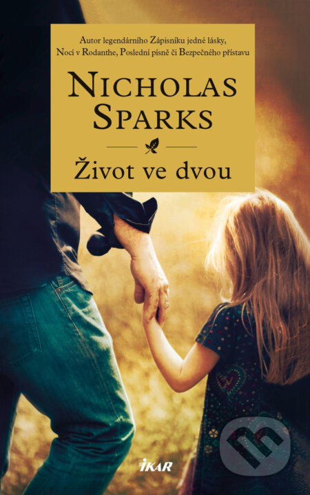 E-kniha: Život ve dvou (Nicholas Sparks). Ikar CZ, 2017 E-kniha: Život ve dvou (Nicholas Sparks). Ikar CZ, 2017