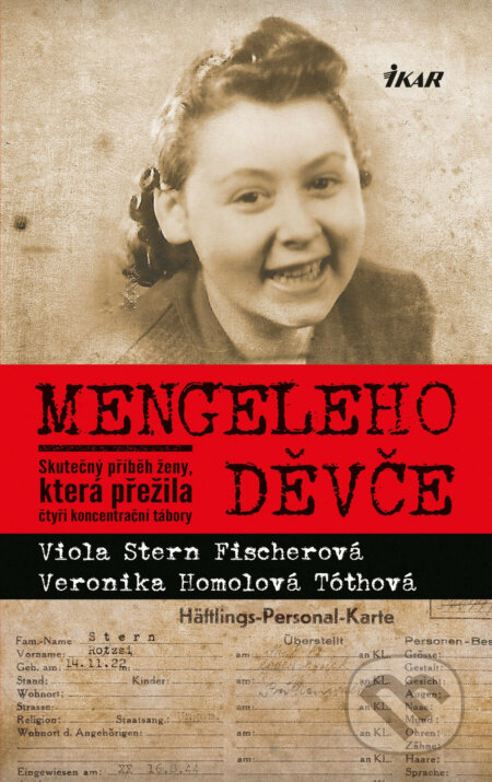 E-kniha: Mengeleho děvče (Veronika Homolová Tóthová a Viola Stern Fischerová). Ikar CZ, 2017 E-kniha: Mengeleho děvče (Veronika Homolová Tóthová a Viola Stern Fischerová). Ikar CZ, 2017