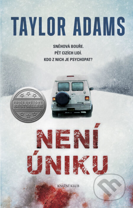 E-kniha: Není úniku (Taylor Adams). Knižní klub, 2018 E-kniha: Není úniku (Taylor Adams). Knižní klub, 2018