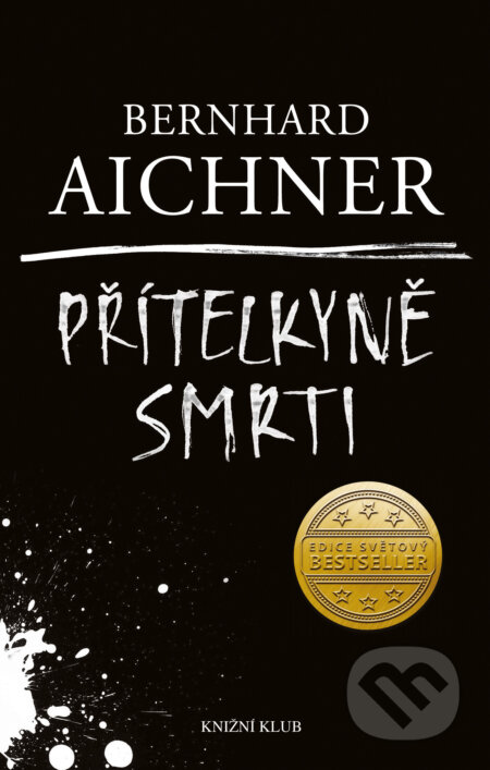 E-kniha: Přítelkyně smrti (Bernhard Aichner). Knižní klub, 2016 E-kniha: Přítelkyně smrti (Bernhard Aichner). Knižní klub, 2016