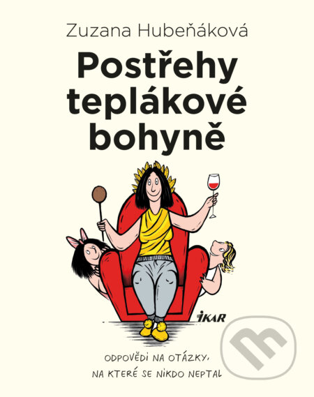 E-kniha: Postřehy teplákové bohyně (Zuzana Hubeňáková). Ikar CZ, 2017 E-kniha: Postřehy teplákové bohyně (Zuzana Hubeňáková). Ikar CZ, 2017