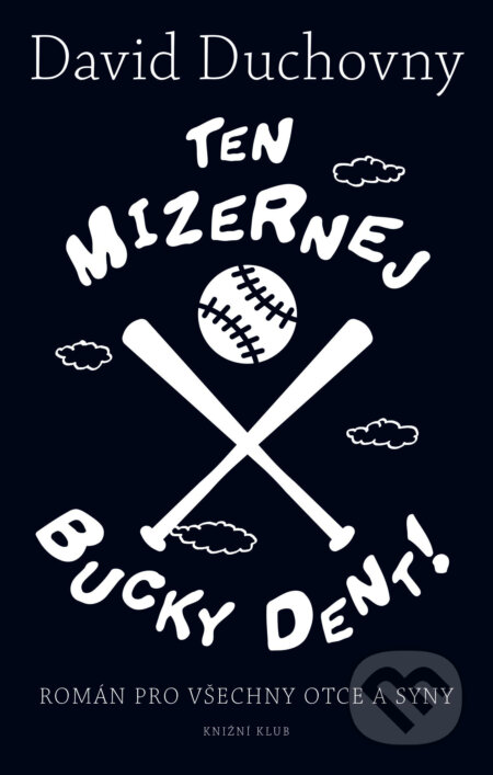 E-kniha: Ten mizernej Bucky Dent! (David Duchovny). Knižní klub, 2017 E-kniha: Ten mizernej Bucky Dent! (David Duchovny). Knižní klub, 2017