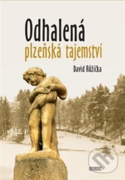 Kniha: Odhalená plzeňská tajemství (David Růžička). Nava, 2019 Kniha: Odhalená plzeňská tajemství (David Růžička). Nava, 2019