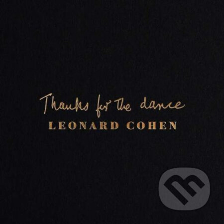 Hudební CD: Cohen Leonard: Thanks For The Dance LP (Hudobné albumy). Hudobné albumy, 2019 Hudební CD: Cohen Leonard: Thanks For The Dance LP (Hudobné albumy). Hudobné albumy, 2019