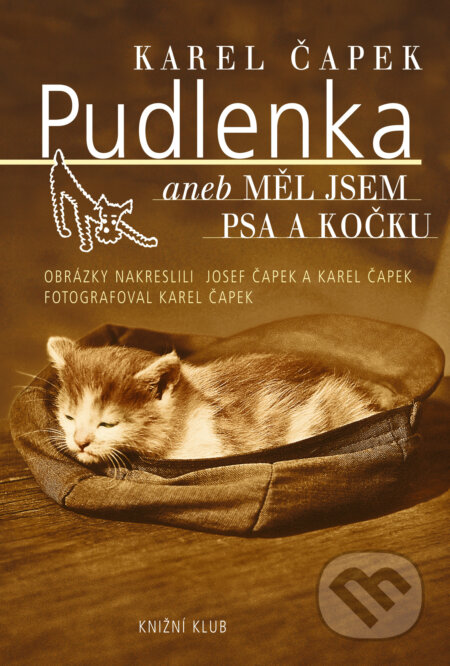 E-kniha: Pudlenka aneb Měl jsem psa a kočku (Karel Čapek). Knižní klub, 2000 E-kniha: Pudlenka aneb Měl jsem psa a kočku (Karel Čapek). Knižní klub, 2000