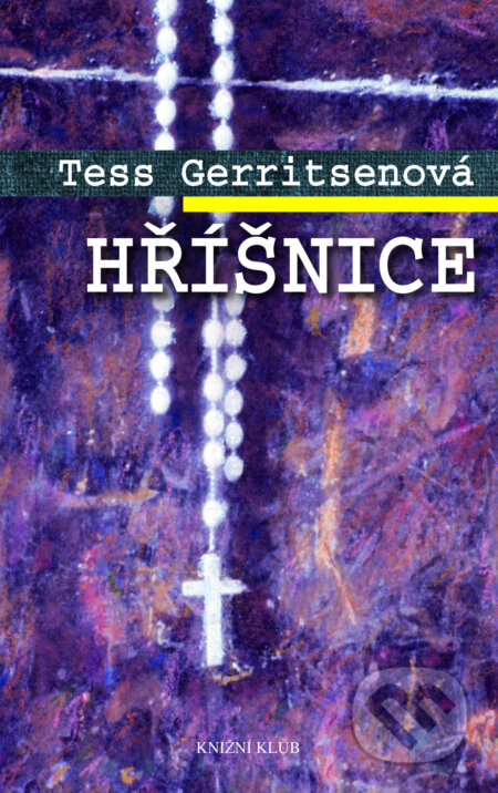 E-kniha: Hříšnice (Tess Gerritsen). Knižní klub, 2015 E-kniha: Hříšnice (Tess Gerritsen). Knižní klub, 2015