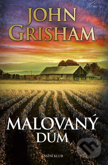 E-kniha: Malovaný dům (John Grisham). Knižní klub, 2016 E-kniha: Malovaný dům (John Grisham). Knižní klub, 2016