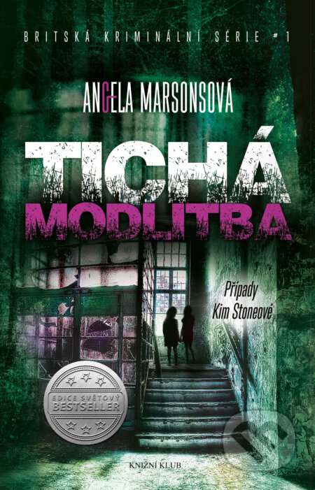 E-kniha: Případy Kim Stoneové 3: Tichá modlitba (Angela Marsons). Knižní klub, 2017 E-kniha: Případy Kim Stoneové 3: Tichá modlitba (Angela Marsons). Knižní klub, 2017