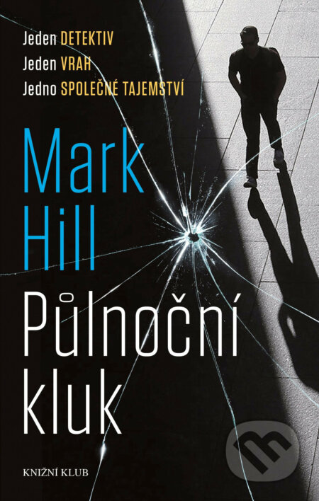 E-kniha: Půlnoční kluk (Mark Hill). Knižní klub, 2017 E-kniha: Půlnoční kluk (Mark Hill). Knižní klub, 2017