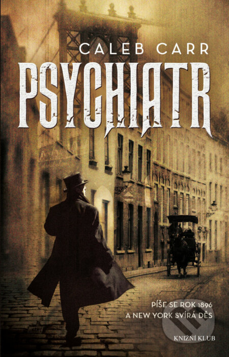 E-kniha: Psychiatr (Caleb Carr). Knižní klub, 2017 E-kniha: Psychiatr (Caleb Carr). Knižní klub, 2017