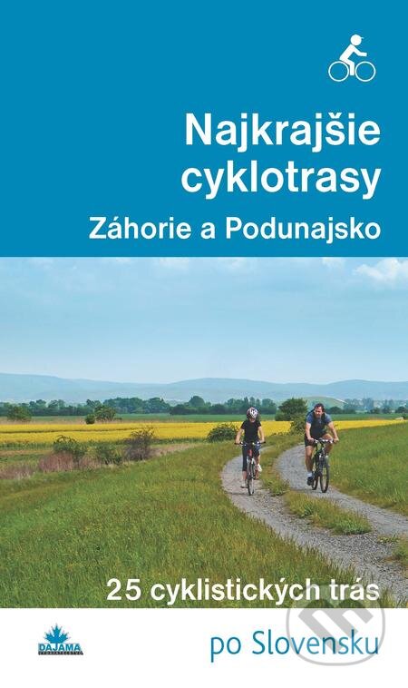 E-kniha: Najkrajšie cyklotrasy – Záhorie a Podunajsko (Daniel Kollár a František Turanský). DAJAMA, 2015 E-kniha: Najkrajšie cyklotrasy – Záhorie a Podunajsko (Daniel Kollár a František Turanský). DAJAMA, 2015
