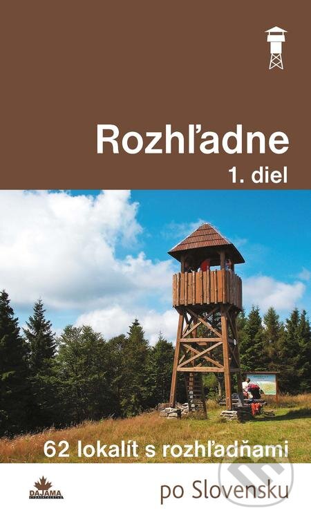 E-kniha: Rozhľadne (1. diel) (Ladislav Khandl). DAJAMA, 2018 E-kniha: Rozhľadne (1. diel) (Ladislav Khandl). DAJAMA, 2018