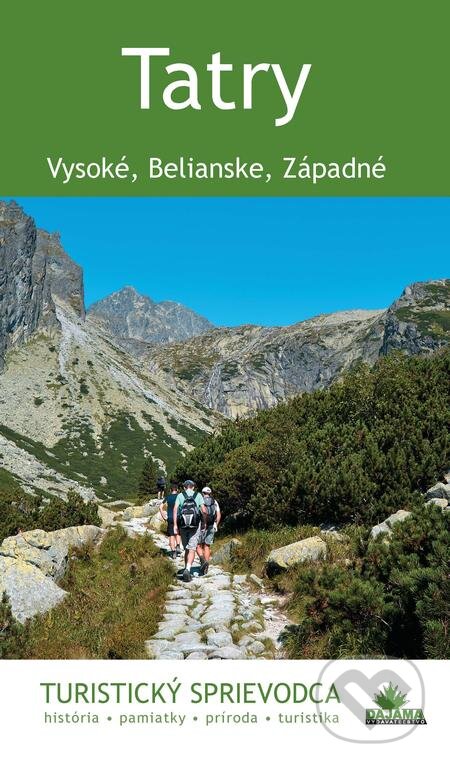 E-kniha: Tatry: Vysoké, Belianske, Západné (Juraj Kuchárik). DAJAMA, 2019 E-kniha: Tatry: Vysoké, Belianske, Západné (Juraj Kuchárik). DAJAMA, 2019