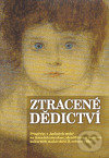 Kniha: Ztracené dědictví (Mečislav Borák). Tilia, 2007 Kniha: Ztracené dědictví (Mečislav Borák). Tilia, 2007