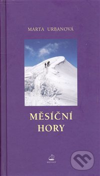 Kniha: Měsíční hory (Marta Urbanová). Balt-East Praha, 2008 Kniha: Měsíční hory (Marta Urbanová). Balt-East Praha, 2008