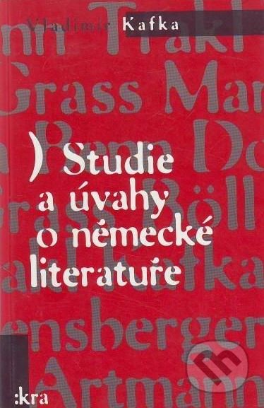 Kniha: Studie a úvahy o německé literatuře (Vladimír Kafka). , 1999 Kniha: Studie a úvahy o německé literatuře (Vladimír Kafka). , 1999