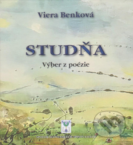 Kniha: Studňa (Viera Benková). Spolok slovenských spisovateľov, 2019 Kniha: Studňa (Viera Benková). Spolok slovenských spisovateľov, 2019