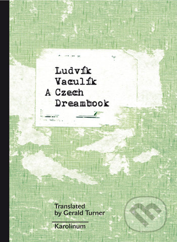 Kniha: A Czech Dreambook (Ludvík Vaculík). Karolinum, 2019 Kniha: A Czech Dreambook (Ludvík Vaculík). Karolinum, 2019