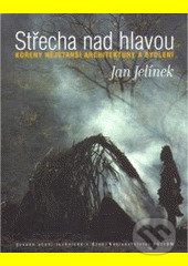 Kniha: Střecha nad hlavou (Jan Jelínek). Akademické nakladatelství, VUTIUM, 2008 Kniha: Střecha nad hlavou (Jan Jelínek). Akademické nakladatelství, VUTIUM, 2008