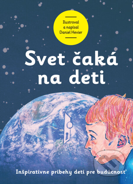 Kniha: Svet čaká na deti (Daniel Hevier). Postoj Media, 2019 Kniha: Svet čaká na deti (Daniel Hevier). Postoj Media, 2019
