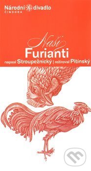 Kniha: Naši furianti (Ladislav Stroupežnický). Národní divadlo, 2013 Kniha: Naši furianti (Ladislav Stroupežnický). Národní divadlo, 2013
