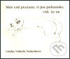 Kniha: Máš rád pražaní, ti psí pohanskí, viď, že ne ... (Lenka Valerie Valachová). Zvláštní vydání, 2003 Kniha: Máš rád pražaní, ti psí pohanskí, viď, že ne ... (Lenka Valerie Valachová). Zvláštní vydání, 2003