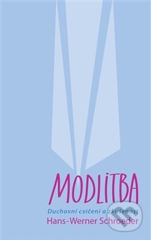 Kniha: Modlitba (Hans-Werner Schroeder). Herrmann & synové, 2013 Kniha: Modlitba (Hans-Werner Schroeder). Herrmann & synové, 2013
