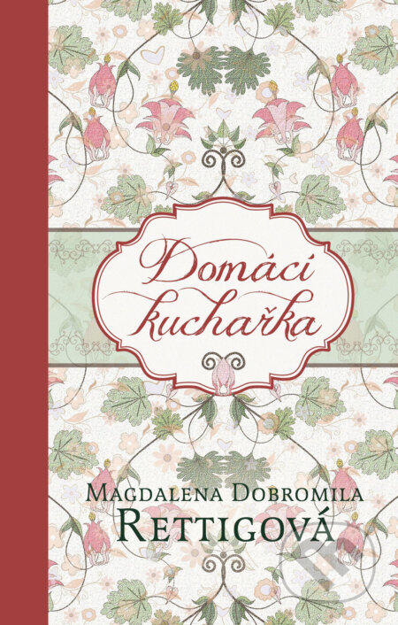 E-kniha: Domácí kuchařka (Magdalena Dobromila Rettigová). Ikar CZ, 2016 E-kniha: Domácí kuchařka (Magdalena Dobromila Rettigová). Ikar CZ, 2016