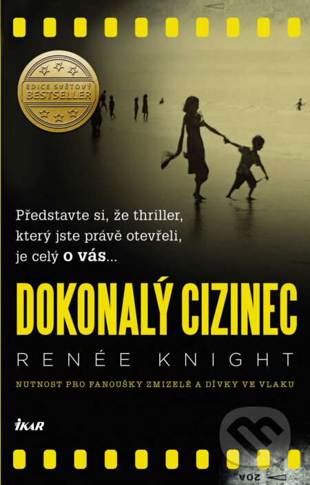 E-kniha: Dokonalý cizinec (Renée Knight). Ikar CZ, 2016 E-kniha: Dokonalý cizinec (Renée Knight). Ikar CZ, 2016