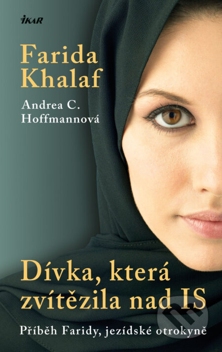 E-kniha: Dívka, která zvítězila nad IS (Andrea C. Hoffmann a Farida Khalaf). Ikar CZ, 2016 E-kniha: Dívka, která zvítězila nad IS (Andrea C. Hoffmann a Farida Khalaf). Ikar CZ, 2016