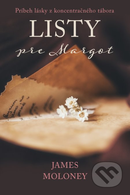 Kniha: Listy pre Margot (James Moloney), 2019 Kniha: Listy pre Margot (James Moloney), 2019