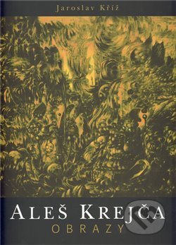 Kniha: Aleš Krejča - obrazy (Aleš Kříž). Maxima, 2011 Kniha: Aleš Krejča - obrazy (Aleš Kříž). Maxima, 2011
