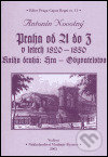 Kniha: Praha od A do Z v letech 1820-1850. Kniha druhá: Hra - Obyvatelstvo (Antonín Novotný). Bystrov a synové, 2005 Kniha: Praha od A do Z v letech 1820-1850. Kniha druhá: Hra - Obyvatelstvo (Antonín Novotný). Bystrov a synové, 2005
