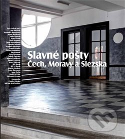 Kniha: Slavné pošty Čech, Moravy a Slezska (Petr Urlich). Foibos, 2013 Kniha: Slavné pošty Čech, Moravy a Slezska (Petr Urlich). Foibos, 2013