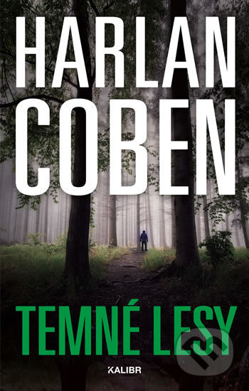 Kniha: Temné lesy (Harlan Coben). Kalibr, 2019 Kniha: Temné lesy (Harlan Coben). Kalibr, 2019