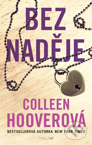 Kniha: Bez naděje (Colleen Hoover). YOLi CZ, 2019 Kniha: Bez naděje (Colleen Hoover). YOLi CZ, 2019