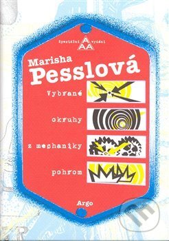 Kniha: Vybrané okruhy z mechaniky pohrom (Marisha Pesslová). Argo, 2008 Kniha: Vybrané okruhy z mechaniky pohrom (Marisha Pesslová). Argo, 2008