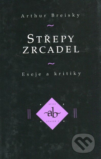 Kniha: Střepy zrcadel (Arthur Breisky). Thyrsus, 1999 Kniha: Střepy zrcadel (Arthur Breisky). Thyrsus, 1999