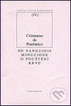 Kniha: De sanguinis minucione/ O pouštění krve (Cristannus de Prachaticz). OIKOYMENH, 1999 Kniha: De sanguinis minucione/ O pouštění krve (Cristannus de Prachaticz). OIKOYMENH, 1999