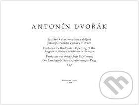 Kniha: Fanfáry k slavnostnímu zahájení Jubilejní zemské výstavy Praze (Antonín Dvořák). Bärenreiter Praha, 2019 Kniha: Fanfáry k slavnostnímu zahájení Jubilejní zemské výstavy Praze (Antonín Dvořák). Bärenreiter Praha, 2019