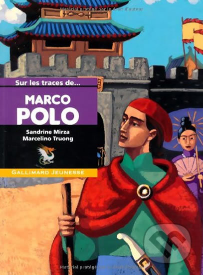 Kniha: Marco Polo (Marcelino Truong a Sandrine Mirza). Gallimard, 2014 Kniha: Marco Polo (Marcelino Truong a Sandrine Mirza). Gallimard, 2014