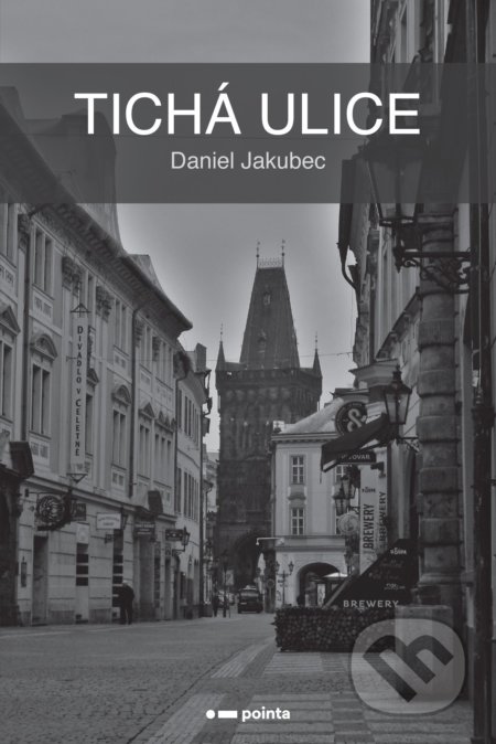 Kniha: Tichá ulice (Daniel Jakubec). Pointa, 2019 Kniha: Tichá ulice (Daniel Jakubec). Pointa, 2019
