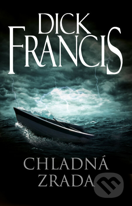E-kniha: Chladná zrada (Dick Francis). Knižní klub, 2015 E-kniha: Chladná zrada (Dick Francis). Knižní klub, 2015